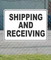 SHIPPING AND RECEIVING - OSHA Safety SIGN 10" x 14"