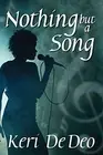 Nothing but a Song by Deo, Keri New 9781942624288 Fast Free Shipping<-