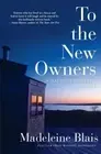 To the New Owners: A Martha's Vineyard Memoir by Madeleine Blais: New