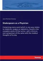 Shakespeare as a Physician: Comprising every word which in any way relates to me