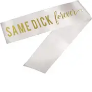Bride To Be Sash Same Dick Forever Bridal Shower Hens Night Party Gift Wedding