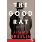 THE GOOD RAT: A TRUE STORY