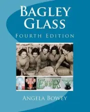 Bagley Glass: Fourth Edition by Angela M. Bowey (English) Paperback Book