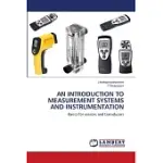 AN INTRODUCTION TO MEASUREMENT SYSTEMS AND INSTRUMENTATION