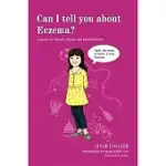 CAN I TELL YOU ABOUT ECZEMA?: A GUIDE FOR FRIENDS, FAMILY AND PROFESSIONALS