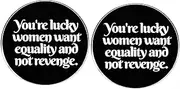 [ZENRUIMING] 2 Pcs You're lucky Women Want Equality And Not Revenge Lapel Pin, Feminist Awareness Round Button Alloy Badge, Backpack Clothing Box Hat Accessory, 3cm(1.2"), Metal, no gemstone