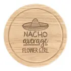 Nacho Average Flower Girl Round Chopping Cheese Board Best Wedding Awesome