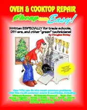 Cheap and Easy! Oven, Cooktop, Range & Stove Repair (Cheap and Easy! Appliance Repair Series)