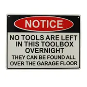 3x Warning Notice No Tools Are Left Toolbox Overlight 200x300mm Metal Garage