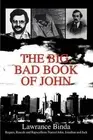 The Big, Bad Book of John: Rogues, Rascals and Rapscallions Named John, Jonathan