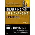 EQUIPPING LIFE-CHANGING LEADERS: FOCUSED TRAINING FOR GROUP LEADERS, COACHES, AND PASTORS