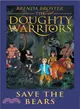 The Doughty Warriors ─ Save the Bears