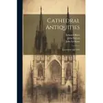 CATHEDRAL ANTIQUITIES: CANTERBURY AND YORK