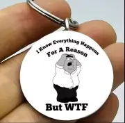 Funny David Griffin I Know Everything Happens For A Reason But Wtf Keychain