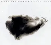 Beyond Foams -Sugartown Cabaret CD