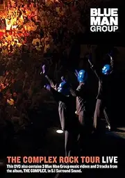 Blue Man Group: The Complex Rock Tour Live