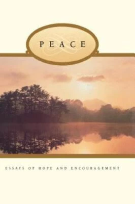 Peace Essays of Hope and Encouragement Hardcover New