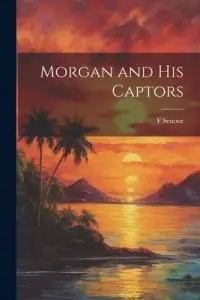 在飛比找博客來優惠-Morgan and his Captors