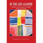 OF THE LIFE ALIGNED: REFLECTIONS ON THE TEACHING OF G.I. GURDJIEFF AND THE PERENNIAL ORDER