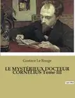 LE MYSTRIEUX DOCTEUR CORNLIUS Tome III by Gustave Le Rouge Paperback Book
