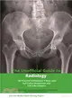 The Unofficial Guide to Radiology ─ 100 Practice Orthopaedic X Rays With Full Colour Annotations and Full X Ray Reports