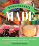 Pennsylvania Made ― Homegrown Products by Local Craftsman, Artisans, and Purveyors