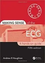 MAKING SENSE OF THE ECG: A HANDS-ON GUIDE 5/E HOUGHTON 2019 ROUTLEDGE