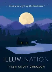 Illumination: Poetry to Light Up the Darkness by Tyler Knott Gregson (English) H