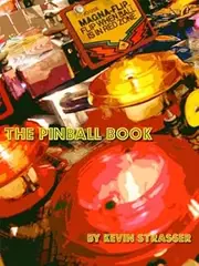 The Pinball Book: A Guide to Classic Pinball Machines from the 80's and 90's
