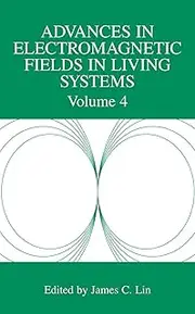Advances in Electromagnetic Fields in Living Systems: Volume 4