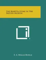 The Rosetta Stone in the British Museum. Budge 9781494096540 Free Shipping<|