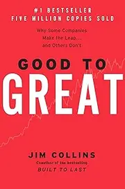 Good to Great: Why Some Companies Make the Leap and Others Don't: 1