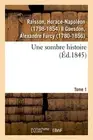 Une sombre histoire. Tome 1