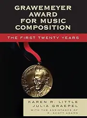 [Karen R Little] Grawemeyer Award for Music Composition: The First Twenty Years: 33