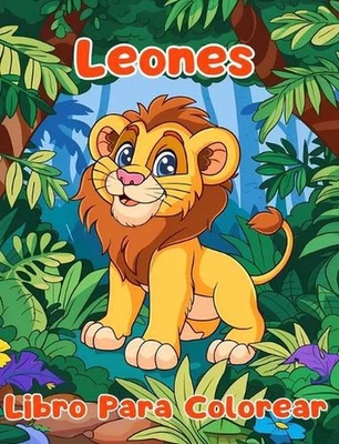 Libro Para Colorear de Leones: P?ginas Simples Para Colorear de leones Para Ni?o