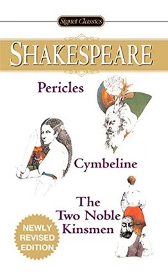 PERICLES/CYMBELINE/THE TWO NOBLE KINSMEN (SIGNET CLASSICS) By William NEW
