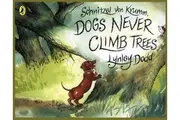 Schnitzel Von Krumm, Dogs Never Climb Trees