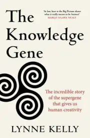 The Knowledge Gene: The incredible story of the supergene that gives us human cr