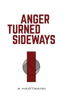 Anger Turned Sideways: A Memoir by A. Hartmann (English) Paperback Book