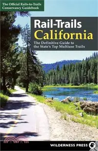 在飛比找三民網路書店優惠-Rail-Trails California: The De