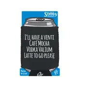 Ill Have A Vent Cafe Mocha Vodka Valium Latte - Funny Novelty Stubby Holder With Base