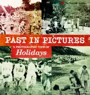 A Photographic View of Holidays: Past in Pictures -Alex Woolf Paperback Book