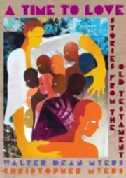 A Time to Love: Stories from the Old Testament by Walter Dean Myers: New