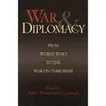 WAR & DIPLOMACY: FROM WORLD WAR I TO THE WAR ON TERRORISM