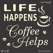 Joanie Stencil Life Happen Coffee Help Latte Mocha Cup Kitchen Barista DIY Signs