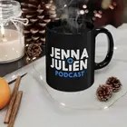 Jenna Julien Podcast 11oz Coffee Tea Black Mug