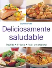Deliciosamente Saludable - Cocina Selecta by Grupo Tomo Paperback