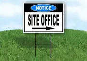 NOTICE SITE OFFICE RIGHT ARROW Single Sided Yard Sign ROAD SIGN with Stand