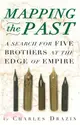 Mapping the Past：A Search for Five Brothers at the Edge of Empire