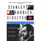 Stanley Kubrick, Director